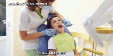 Mardin En İyi Diş Hekimleri