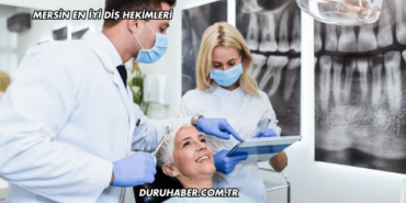 Mersin En İyi Diş Hekimleri