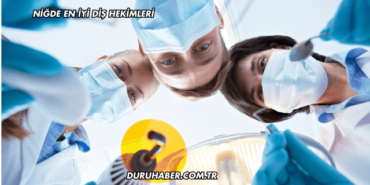 Niğde En İyi Diş Hekimleri