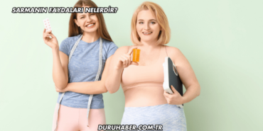 Sarmanın Faydaları Nelerdir?