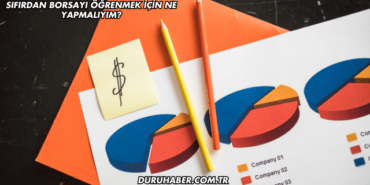 Sıfırdan Borsayı Öğrenmek için Ne Yapmalıyım?