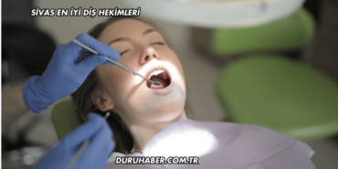 Sivas En İyi Diş Hekimleri