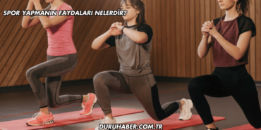 Spor Yapmanın Faydaları Nelerdir?