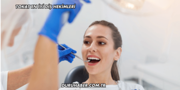 Tokat En İyi Diş Hekimleri