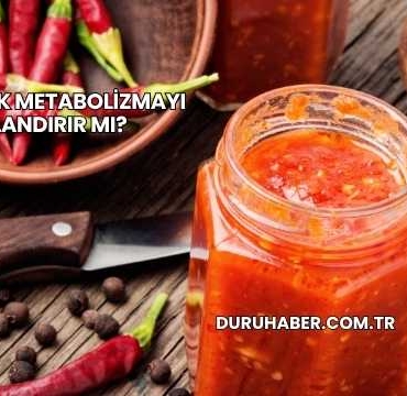 Acı Yemek Metabolizmayı Hızlandırır mı?