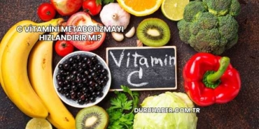 C Vitamini Metabolizmayı Hızlandırır mı?