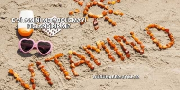 D Vitamini Metabolizmayı Hızlandırır mı?