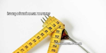 İsveç Diyeti Nasıl Yapılır?