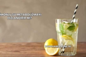 Limonlu Su Metabolizmayı Hızlandırır mı?
