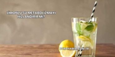 Limonlu Su Metabolizmayı Hızlandırır mı?
