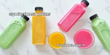 Sıvı Diyeti Nasıl Yapılır?