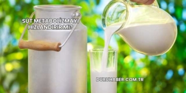 Süt Metabolizmayı Hızlandırır mı?