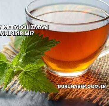 Yeşil Çay Metabolizmayı Hızlandırır mı?