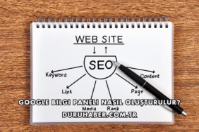 Google Bilgi Paneli Nasıl Oluşturulur?