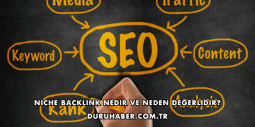 Niche Backlink Nedir ve Neden Değerlidir?