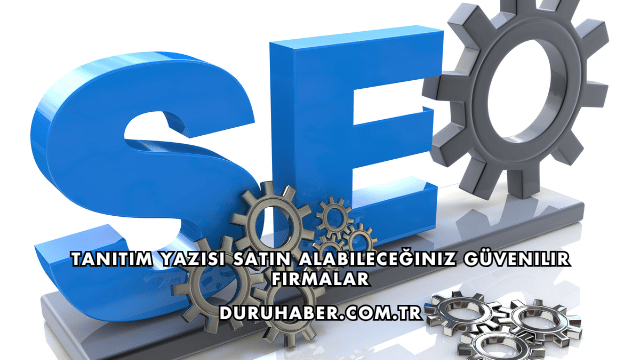 Tanıtım Yazısı Satın Alabileceğiniz Güvenilir Firmalar