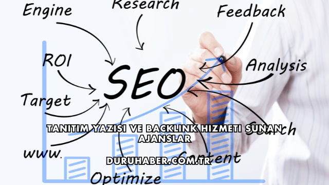 Tanıtım Yazısı ve Backlink Hizmeti Sunan Ajanslar