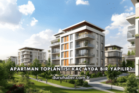 Apartman Toplantısı Kaç Ayda Bir Yapılır?