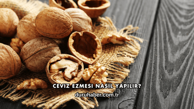 Ceviz Ezmesi Nasıl Yapılır?