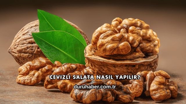 Cevizli Salata Nasıl Yapılır?