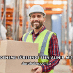 Deneme Süresinde İzin Alınır mı?