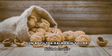 Gün Boyu Tok Kalmanın Yolları