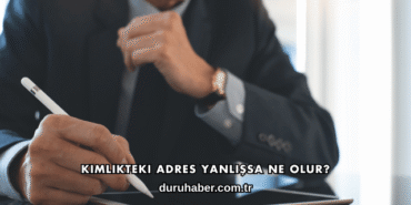 Kimlikteki Adres Yanlışsa Ne Olur?