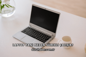 Laptop Fanı Neden Sürekli Çalışır?
