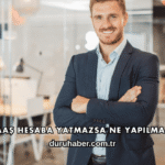 Maaş Hesaba Yatmazsa Ne Yapılmalı?