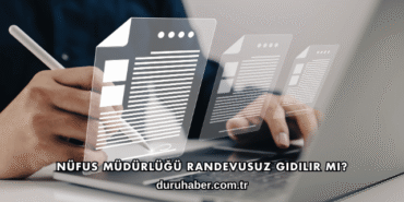 Nüfus Müdürlüğü Randevusuz Gidilir mi?