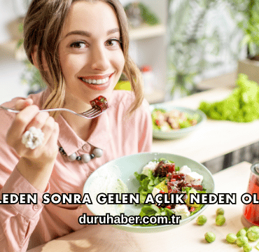 Öğleden Sonra Gelen Açlık Neden Olur?