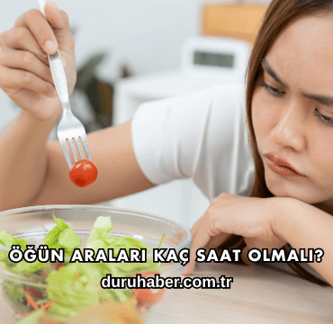Öğün Araları Kaç Saat Olmalı?