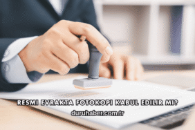 Resmi Evrakta Fotokopi Kabul Edilir mi?