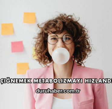 Sakız Çiğnemek Metabolizmayı Hızlandırır mı?