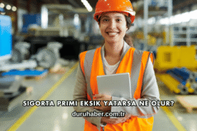 Sigorta Primi Eksik Yatarsa Ne Olur?