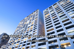 Site Yönetimi Aidat Borcunu Nasıl Tahsil Eder?