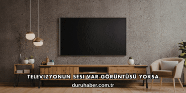 Televizyonun Sesi Var Görüntüsü Yoksa